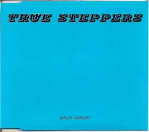 True Steppers - True Stepping (Album Sampler) | Releases | Discogs