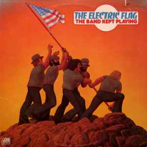 The Band Kept Playing - The Electric Flag