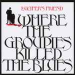 Cover of ....Where The Groupies Killed The Blues, 2017, CD