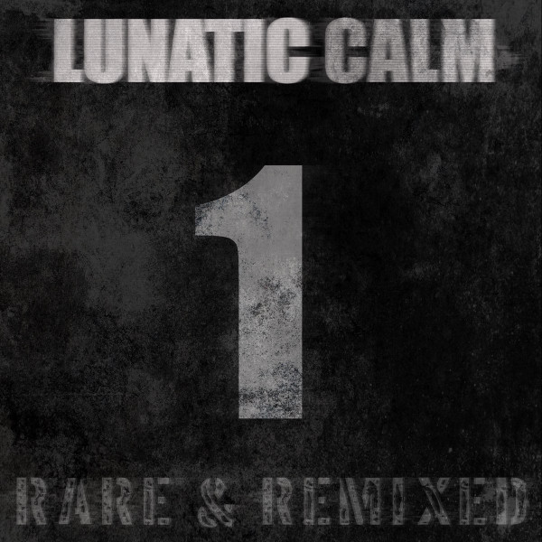 Lunatic Calm – Rare & Remixed, Vol. 1 (2019, File) - Discogs