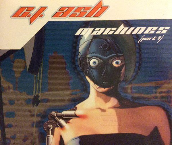 CJ Ash – Machines (Part 1) (2002, Vinyl) - Discogs