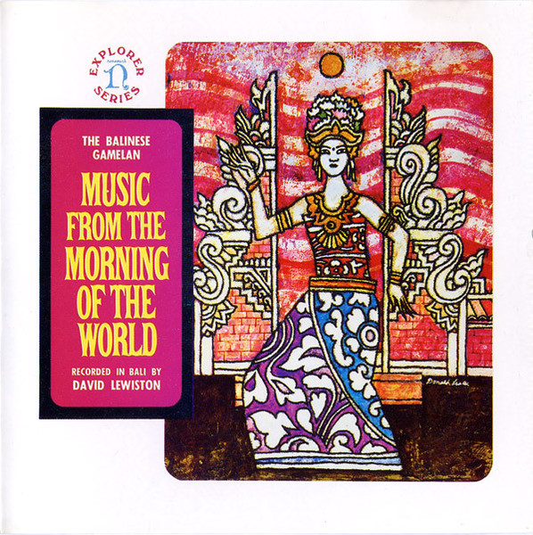 David Lewiston - The Balinese Gamelan: Music From The Morning Of