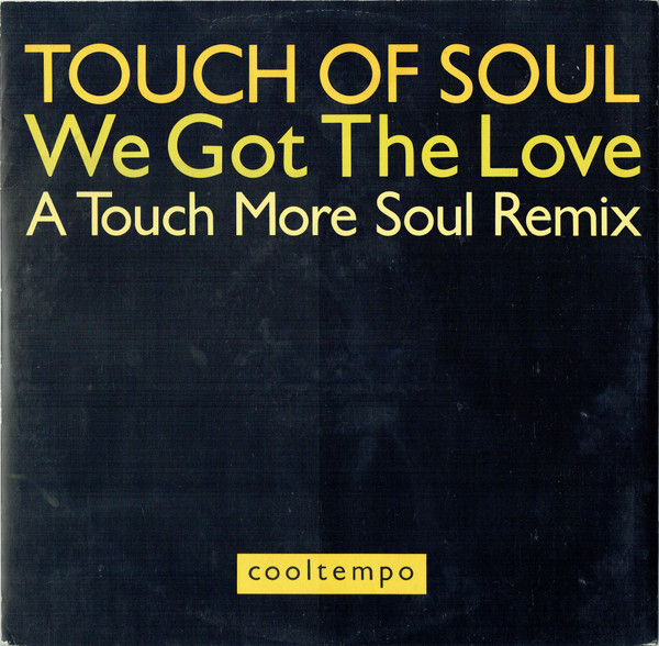 Touch Of Soul – We Got The Love (1990, CD) - Discogs