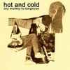 Hot And Cold* - Any Monkey Is Dangerous