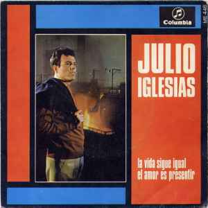 Julio Iglesias - La Vida Sigue Igual / El Amor Es Presentir album cover