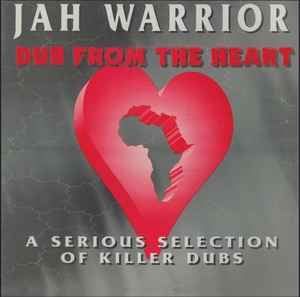 Dub From The Heart - Jah Warrior