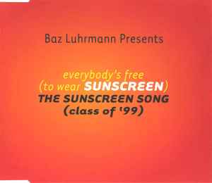 Baz Luhrmann - Everybody's Free (To Wear Sunscreen) The Sunscreen Song (Class Of '99) album cover