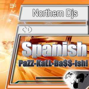 Northern Djs - Spanish Pazz-kall-bass-ish!! album cover