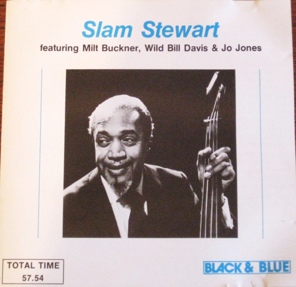 Slam Stewart - Slam Stewart Featuring Milt Buckner And Jo Jones