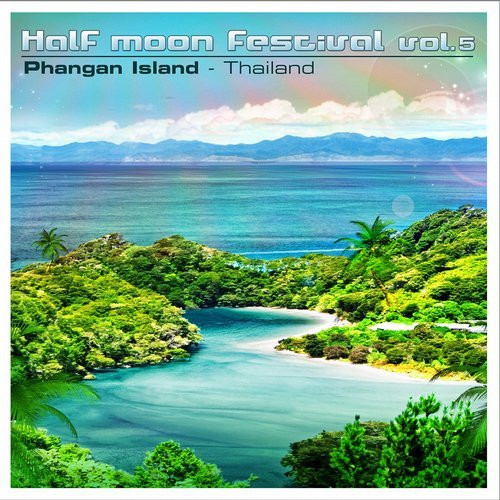 lataa albumi Various - Half Moon Festival Vol 5 Phangan Island Thailand