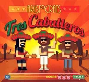 The Aristocrats (4) - Tres Caballeros 