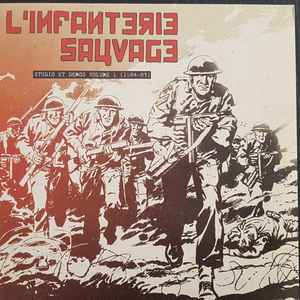 L'Infanterie Sauvage - Studio Et Demos Volume 1 (1984-83)