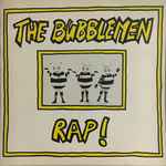 Cover of The Bubblemen Rap!, 1988-06-06, Vinyl