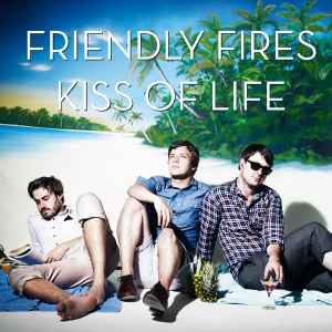 Friendly Fires - Kiss Of Life album cover