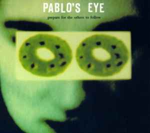 Pablo's Eye - Prepare For The Others To Follow