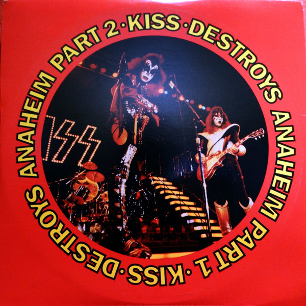 Kiss – Destroys Anaheim Part 1 and Part 2 (1989, Vinyl) - Discogs