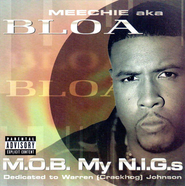 Meechie AKA Bloa – M.O.B. My N.I.G.s (2001, CD) - Discogs