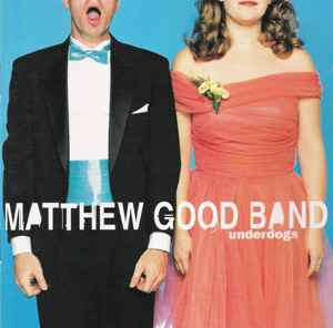 Underdogs - Matthew Good Band