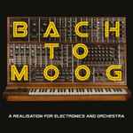 Cover of Bach To Moog, 2015, Vinyl