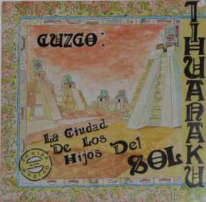 Tihuanaku - Cuzco (La Ciudad De Los Hijos Del Sol) album cover
