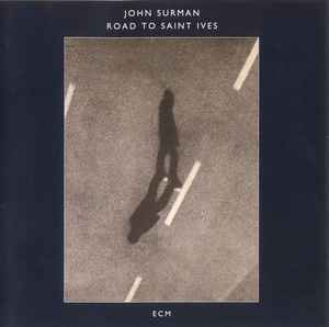 John Surman - Road To Saint Ives album cover