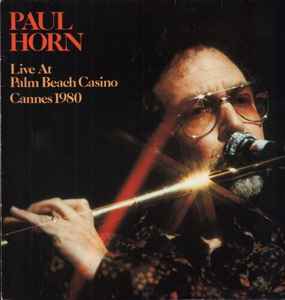 Paul Horn - Live At Palm Beach Casino Cannes 1980 album cover