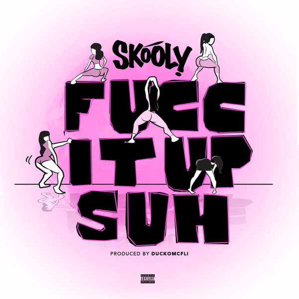 last ned album Skooly - Fucc It Up Suh