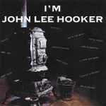 Cover of I'm John Lee Hooker, 2007, CD