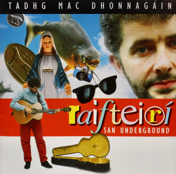 ladda ner album Tadhg Mac Dhonnagáin - Raifteirí San Underground