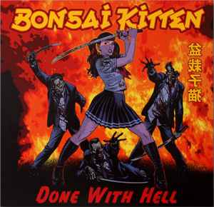 Bonsai Kitten – Done With Hell (2011, Yellow, Vinyl) - Discogs