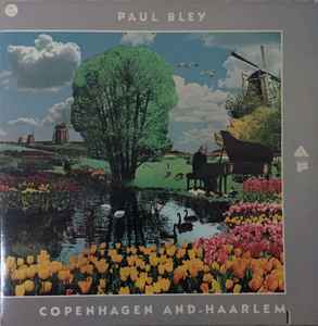 Copenhagen And Haarlem - Paul Bley