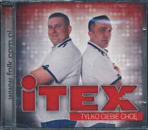 Itex - Tylko Ciebie Chcę album cover