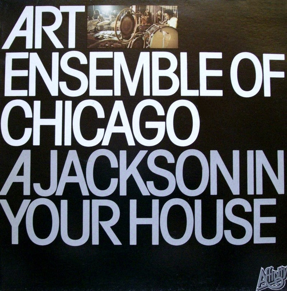 The Art Ensemble Of Chicago – A Jackson In Your House (2002