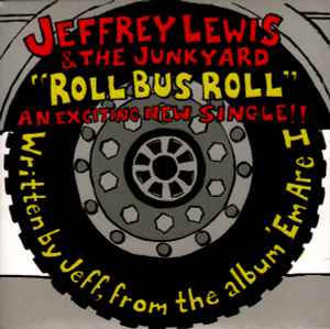 Roll Bus Roll - Jeffrey Lewis & The Junkyard