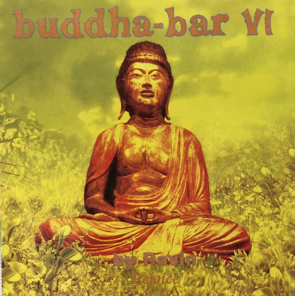 Ravin – Buddha-Bar VI (Rejoice) (CD) - Discogs