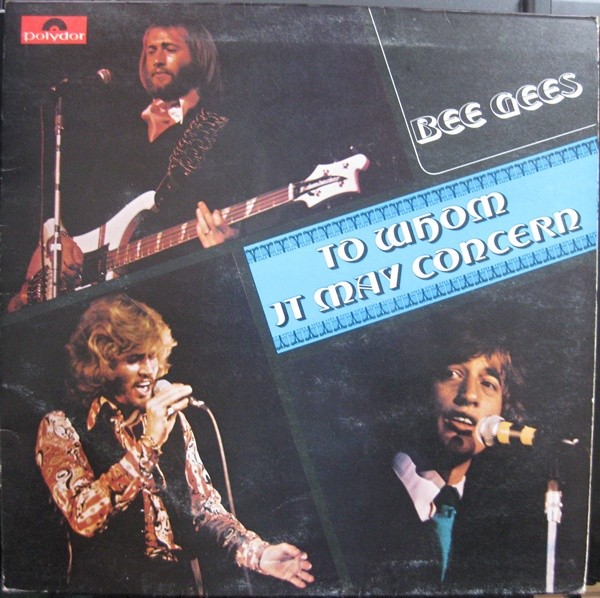 Bee Gees = ビー・ジーズ – To Whom It May Concern = トゥ・フーム