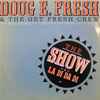 Doug E. Fresh & The Get Fresh Crew* / Doug E. Fresh & MC. Ricky D* - The Show / La Di Da Di