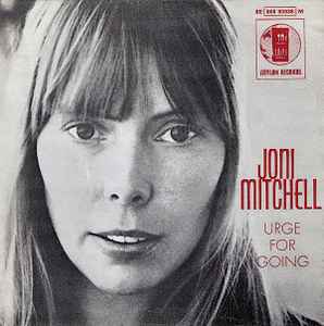 Joni Mitchell – You Turn Me On, I'm A Radio / Urge For Going (1972