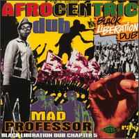 Mad Professor - Afrocentric Dub: Black Liberation Dub Chapter 5