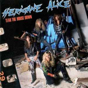 Tear The House Down - Hericane Alice