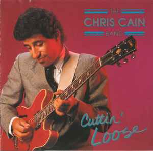 Chris Cain Band - Cuttin' Loose