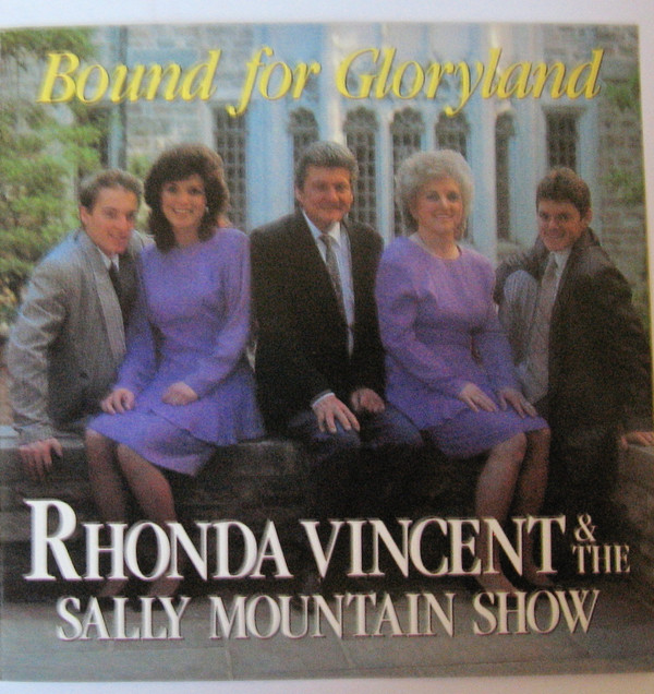 télécharger l'album Download Rhonda Vincent & The Sally Mountain Show - Bound For Gloryland album