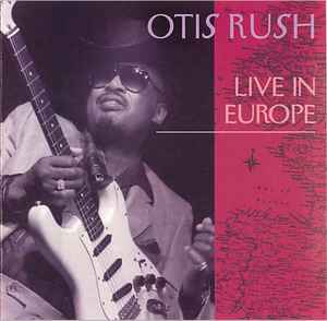 Otis Rush - Live In Europe album cover