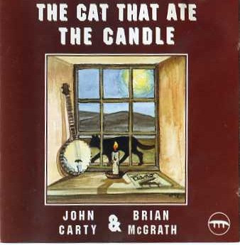 ladda ner album John Carty & Brian McGrath - The Cat That Ate The Candle