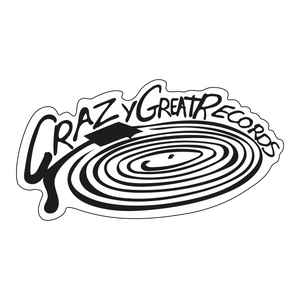 CrazyGreatRecords at Discogs