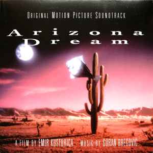 Goran Bregović - Arizona Dream (Original Motion Picture Soundtrack)