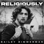 Religiously. The Album. / Bailey Zimmerman