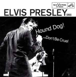 Hound Dog / Don't Be Cruel - Elvis Presley