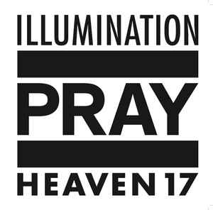 Heaven 17 - Pray / Illumination