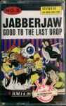 Cover of Jabberjaw No.5 - Good To The Last Drop, 1994, Cassette